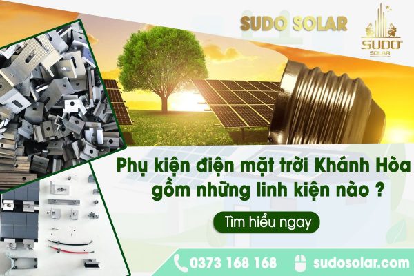 Phụ kiện điện mặt trời Khánh Hoà gồm những gì ?